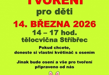 VELIKONOČNÍ TVOŘENÍ pro děti 14. března 2026 14-17hod, tělocvična Stříbřec