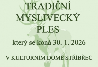 TRADIČNÍ MYSLIVECKÝ PLES MS DOUBRAVA STŘÍBŘEC, pátek 30.1.2026 od 20 hod, sál Stříbřec