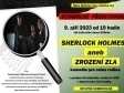 Divadelní představení SHERLOCK HOLMES aneb ZROZENÍ ZLA, Stříbřec 9. září 2023 od 19 hodin