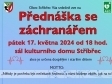 PŘEDNÁŠKA SE ZÁCHRANÁŘEM pátek 17. května 2024 od 18 hod, Kulturní sál Stříbřec