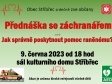 Přednáška se záchranářem ZZS: Jak poskytnout pomoc raněnému, 9. června 2023 od 18hod KD Stříbřec